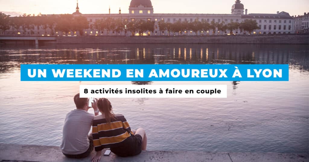 week end à lyon en amoureux visites guidées
